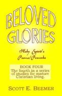 Beloved Glories di Scott E. Beemer edito da Black Forest Press