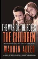 The War of the Roses - The Children di Warren Adler edito da STONEHOUSE PR