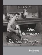 Tom Brennan's Random Thoughts di Tom Brennan edito da Pennwell Books