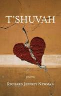 T'shuvah: Poems di Richard Jeffrey Newman edito da TIMBER PR INC