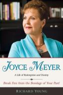 Joyce Meyer: A Life of Redemption and Destiny di Richard Young edito da WHITAKER HOUSE