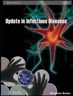 Update in Infectious Diseases di Viroj Wiwanitkit edito da BENTHAM SCIENCE PUB