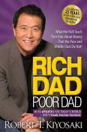 Rich Dad Poor Dad: What the Rich Teach Their Kids about Money That the Poor and Middle Class Do Not! di Robert T. Kiyosaki edito da PLATA PUB