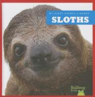 Sloths di Mari C. Schuh edito da BULLFROG BOOKS