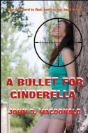 A Bullet for Cinderella di John D Macdonald edito da Black Curtain Press