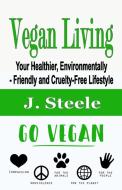 Vegan Living di J. Steele edito da ECONO Publishing Company