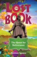 The Lost Book: The Quest for Deliverance di Atwiine Igonor edito da ARCHWAY PUB