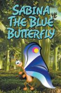 Sabina the Blue Butterfly di Jupiter Kids edito da Speedy Publishing LLC