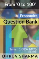 From '0 to 100' Economics Question Bank di Dhruv Sharma edito da Notion Press