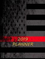 2019 Planner: Thin Red Line Firefighter 2019 Daily Planner with To-Do List di Noteworthy Publications edito da LIGHTNING SOURCE INC
