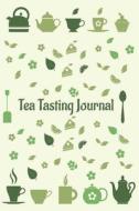Tea Tasting Journal di Gr Creations edito da LIGHTNING SOURCE INC