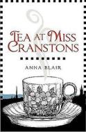 Tea At Miss Cranston's di Anna Blair edito da Birlinn General