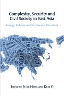 Complexity, Security and Civil Society in East Asia edito da Open Book Publishers