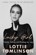 Lucky Girl di Lottie Tomlinson edito da Bonnier Books Ltd