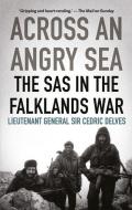 Across an Angry Sea: The SAS in the Falklands War di Cedric Delves edito da C Hurst & Co Publishers Ltd