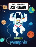 Write & Draw Journal Astronaut Explorer Memphis: Outer Space Primary Composition Notebook Kindergarten, 1st Grade & 2nd  di Gaxmon Publishing edito da INDEPENDENTLY PUBLISHED