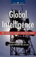 Global Intelligence di Paul Todd, Jonathan Bloch edito da Zed Books Ltd