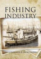 Fishing Industry di Jon Sutherland, Diane Canwell edito da Pen & Sword Books Ltd