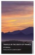 Travels in the South of France di Stendhal edito da Oneworld Classics