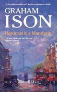 Hardcastle's Mandarin di Graham Ison edito da Severn House Publishers Ltd