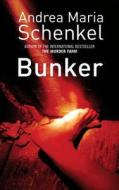 Bunker di Andrea Maria Schenkel edito da Quercus Publishing Plc