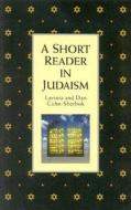 A Short Reader Of Judaism di Lavinia Cohn-Sherbok, Dan Cohn-Sherbok edito da Oneworld Publications