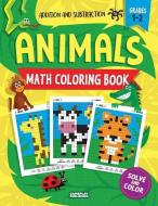 Animals Math Coloring Book: Addition & Subtraction Practice, Grades 1-2 (Pixel Art For Kids) di Math Coloring Library, Gameplay Publishing edito da LIGHTNING SOURCE INC