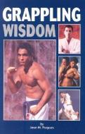 Grappling Wisdom di Jose M. Fraguas edito da EMPIRE BOOKS