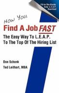 How You Find A Job Fast di Don Schenk, Mba Ted Leithart edito da Ideapage