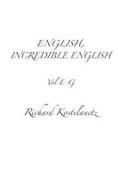 English, Incredible English Vol E-G di Richard Kostelanetz edito da Archae Editions