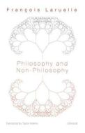 Philosophy and Non-Philosophy di Francois Laruelle edito da University of Minnesota Press