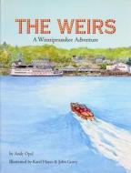 The Weirs di Andy Opel edito da Peter E. Randall Publisher