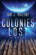 Colonies Lost di Ian J. Malone edito da Red Adept Publishing