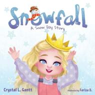 Snowfall di Crystal L. Gantt edito da William Madison Publishing