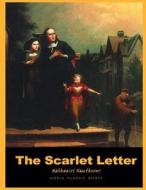 The Scarlet Letter: : The Scarlet Letter by Nathaniel Hawthorne Books ( World Classic Books the Scarlet Letter Book ) di Nathaniel Hawthorne edito da Createspace Independent Publishing Platform