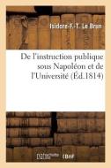 De l'instruction publique sous Napoléon et de l'Université di Le Brun-I F T edito da HACHETTE LIVRE