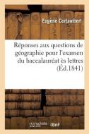 Réponses aux questions de géographie di Cortambert-E edito da HACHETTE LIVRE