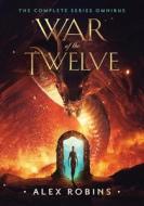 War of the Twelve di Alex Robins edito da Bradypus Publishing