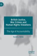 British Justice, War Crimes and Human Rights Violations di Susan L. Kemp edito da Springer-Verlag GmbH