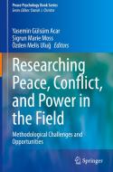 Researching Peace, Conflict, and Power in the Field edito da Springer International Publishing