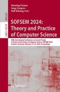 SOFSEM 2024: Theory and Practice of Computer Science edito da Springer Nature Switzerland