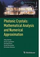 Photonic Crystals: Mathematical Analysis And Numerical Approximation di Willy Dorfler, Armin Lechleiter, Michael Plum, Guido Schneider, Christian Wieners edito da Springer Basel