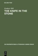 The Knife in the Stone di Frederic Will edito da De Gruyter Mouton