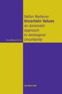 Uncertain Values di Stefan Riedener edito da De Gruyter