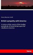 British sympathy with America di Henry Boynton Smith edito da hansebooks