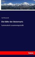 Die Käfer der Steiermark: di Carl Brancsik edito da hansebooks