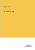 The Lord's Prayer di Henry Van Dyke edito da Anatiposi Verlag