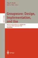 Groupware: Design, Implementation, and Use di J. M. Haake, J. a. Pino, Joerg M. Haake edito da Springer Berlin Heidelberg