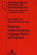 Diachrony within Synchrony: Language History and Cognition edito da Lang, Peter GmbH