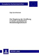 Die Regelung der Anstiftung in einem europäischen Modellstrafgesetzbuch di Olga Syrrothanassi edito da Lang, Peter GmbH